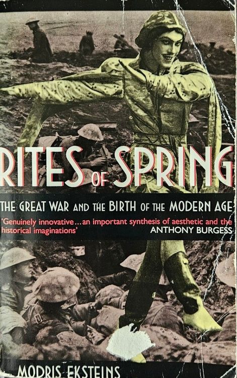 Rites of Spring: The Great War and the Birth of the Modern Age