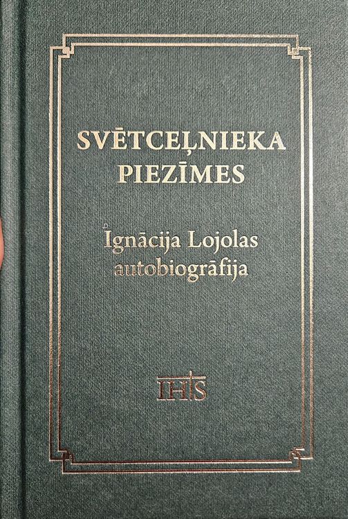 Svētceļnieka piezīmes. Ignācija Lojolas autobiogrāfija.