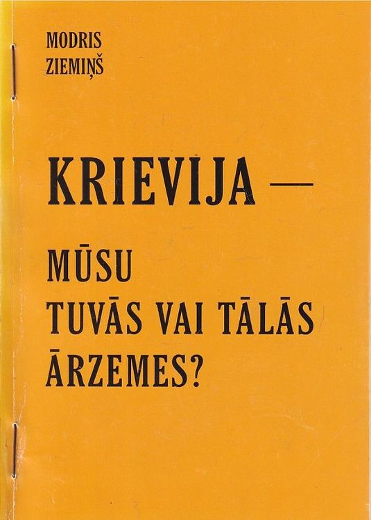 Krievija - mūsu tuvās vai tālās ārzemes?