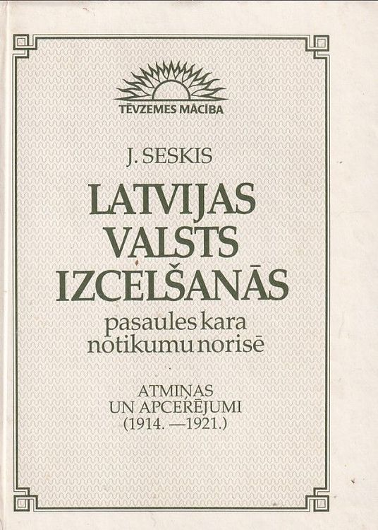Latvijas valsts izcelšanās pasaules kara notikumu norisē