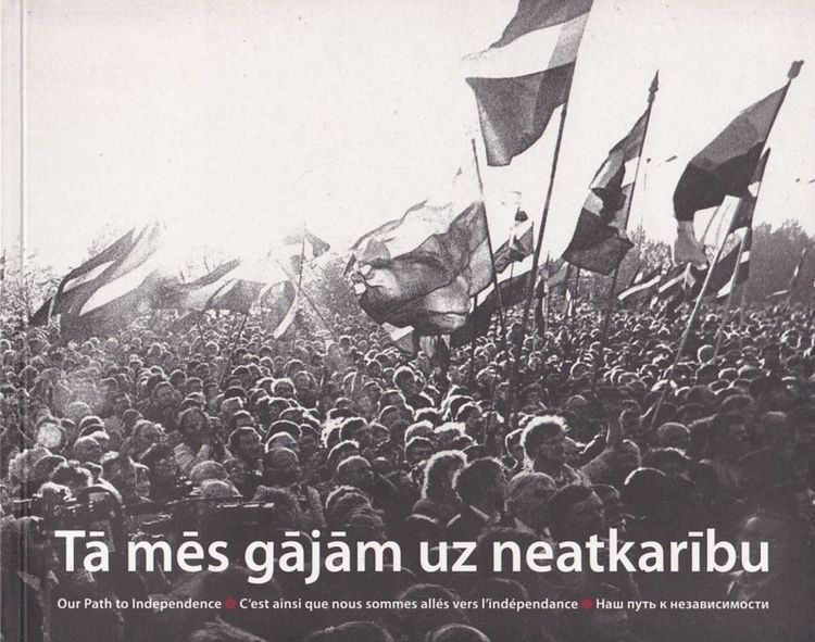 Tā mēs gājām uz neatkarību