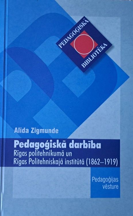 Pedagoģiskā darbība Rīgas Politehnikumā un Rīgas Politehniskajā institūtā (1862–1919)