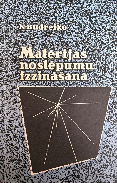 Matērijas noslēpumu izzināšana