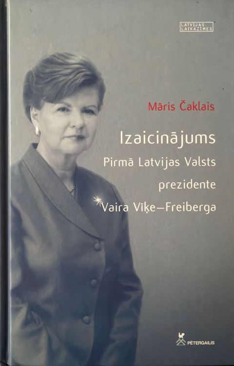 Izaicinājums. Pirmā Latvijas Valsts prezidente Vaira Vīķe-Freiberga