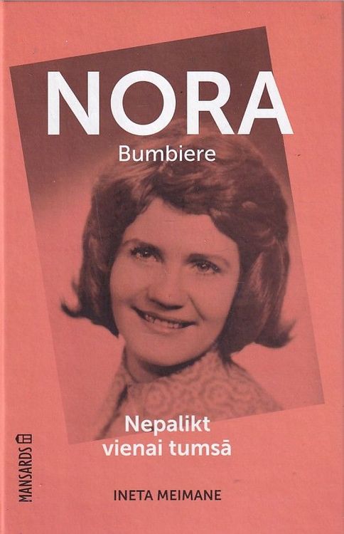 Nora Bumbiere. Nepalikt vienai tumsā