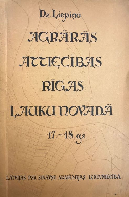 Agrārās attiecības Rīgas lauku novadā 17.-18. gs.