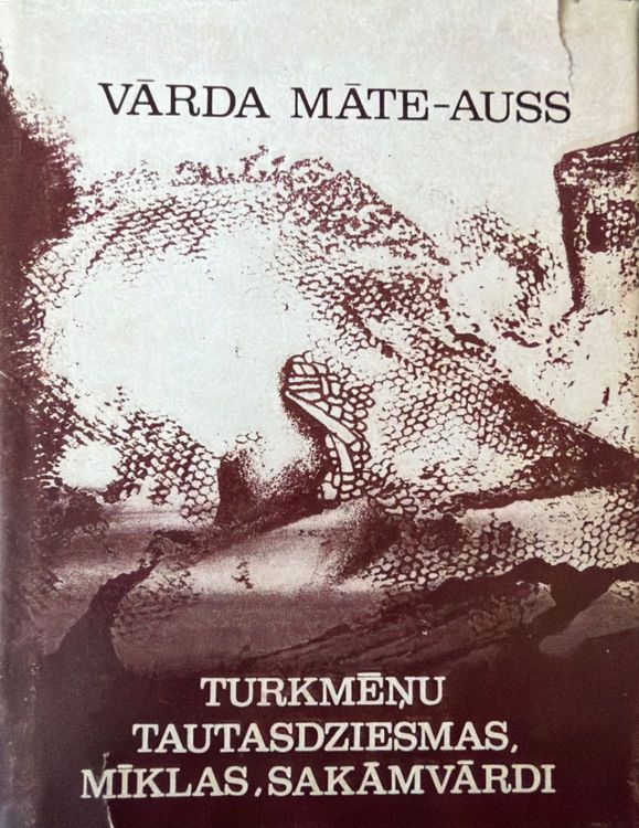 Vārda māte - auss. Turkmēņu tautasdziesmas, mīklas, sakāmvārdi