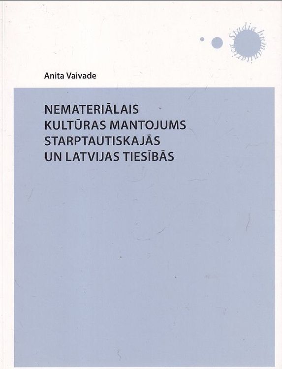 Nemateriālais kultūras mantojums starptautiskajās un Latvijas tiesībās