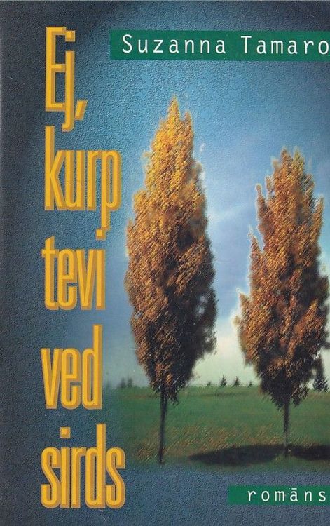 Ej, kurp tevi ved sirds