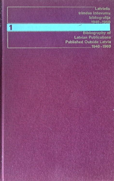 Latviešu trimdas izdevumu bibliogrāfija 1940-1960 I