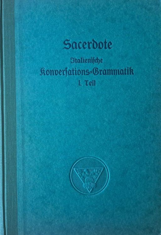 Italienische Konversations - Grammatik ( Erster Teil )