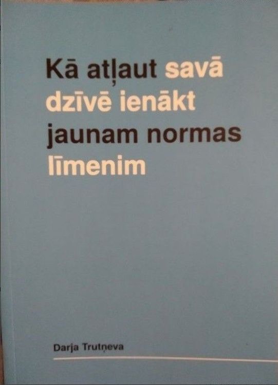 Kā atļaut savā dzīvē ienākt jaunam normas līmenim