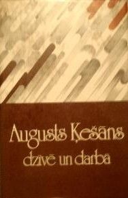 Augusts Ķešāns dzīvē un darbā