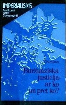 Buržuāziskā justīcija: Ar ko un pret ko?