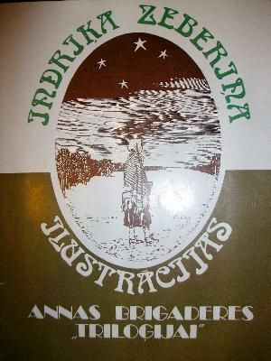 Indriķa Zeberiņa ilustrācijas Annas Brigaderes «Triloģijai»
