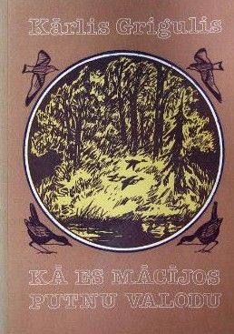 Kā es mācījos putnu valodu