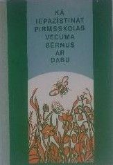 Kā iepazīstināt pirmsskolas vecuma bērnus ar dabu