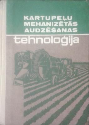 Kartupeļu mehanizētās audzēšanas tehnoloģija