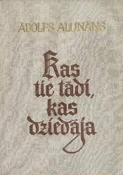 Kas tie tādi, kas dziedāja