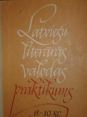 Latviešu literārās valodas praktikums 9. - 10. kl.