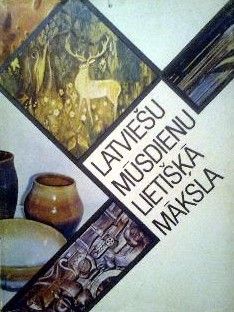 Latviešu mūsdienu lietišķā māksla