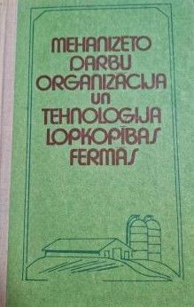Mehanizēto darbu organizācija un tehnoloģija lopkopības fermās