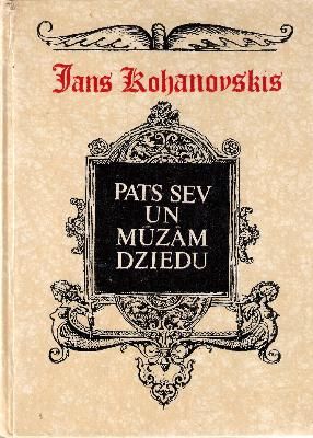 Pats sev un mūzām dziedu