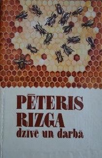 Pēteris Rizga dzīvē un darbā