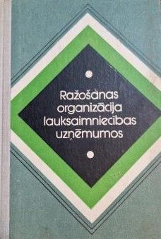 Ražošanas organizācija lauksaimniecības uzņēmumos