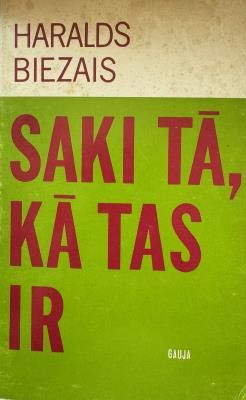 Saki tā, kā tas ir