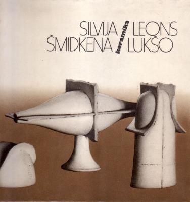 Silvija Šmidkena. Leons Luško. Keramika