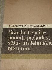 Standartizācijas pamati, pielaides, sēžas un tehniskie mērījumi