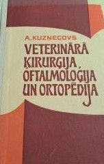 Veterinārā ķirurģija, oftalmoloģija un ortopēdija