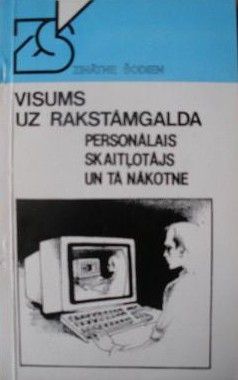 Visums uz rakstāmgalda: personālais skaitļotājs un tā nākotne