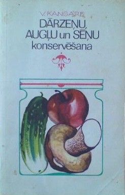 Dārzeņu, augļu un sēņu konservēšana