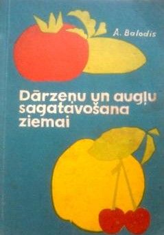 Dārzeņu un augļu sagatavošana ziemai