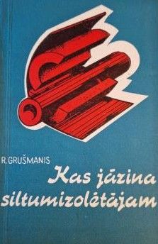 Kas jāzina siltumizolētājam