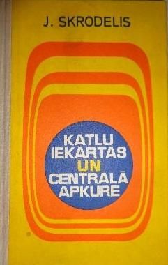 Katlu iekārtas un centrālā apkure