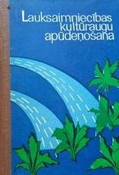 Lauksaimniecības kultūraugu apūdeņošana