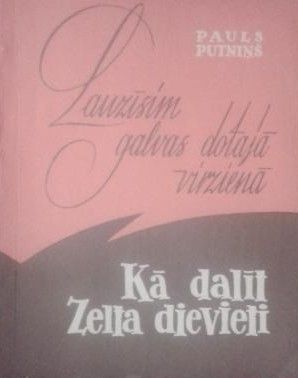 Lauzīsim galvas dotajā virzienā. Kā dalīt zelta dievieti