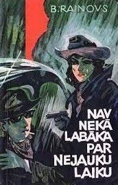 Nav nekā labāka par nejauku laiku