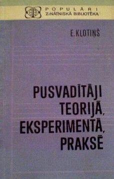 Pusvadītāji teorijā, eksperimentā, praksē