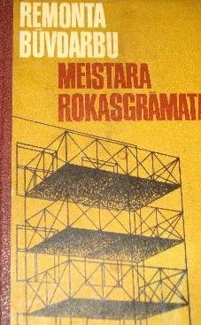 Remonta būvdarbu meistara rokasgrāmata