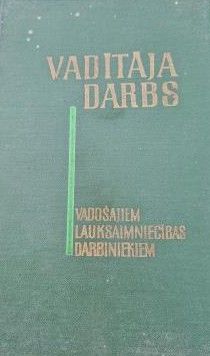 Vadītāja darbs vadošajiem lauksaimniecības darbiniekiem