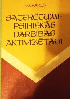 Sacerējumi - psihiskās darbības aktivizētāji