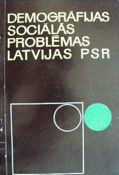 Demogrāfijas sociālās problēmas Latvijas PSR