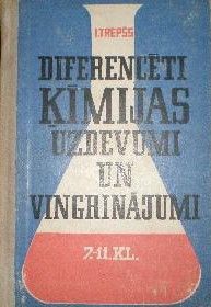 Diferencēti ķīmijas uzdevumi un vingrinājumi 7.-11. kl.