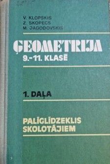 Ģeometrija 9.-11. klasē 1. daļa Palīglīdzeklis skolotājiem