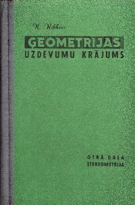 Ģeometrijas uzdevumu krājums. Otrā daļa - Stereometrija