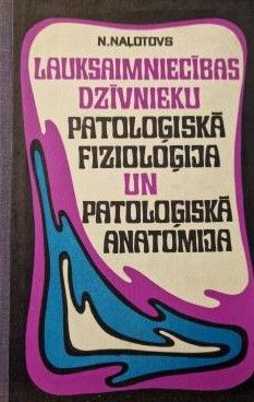 Lauksaimniecības dzīvnieku pataloģiskā fizioloģija un pataloģiskā anatomija